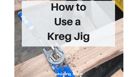 How To Use A Kreg Jig To Make Pocket Holes Semigloss Design
