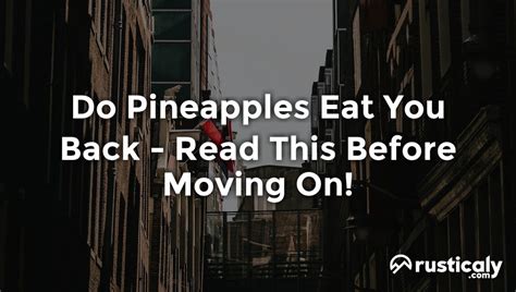 Do Pineapples Eat You Back The Easiest Explanation