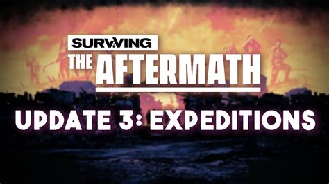 The Expeditions Update Surviving The Aftermath Youtube
