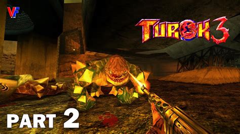Turok 3 Shadow Of Oblivion Longplay Walkthrough Gameplay Part 2