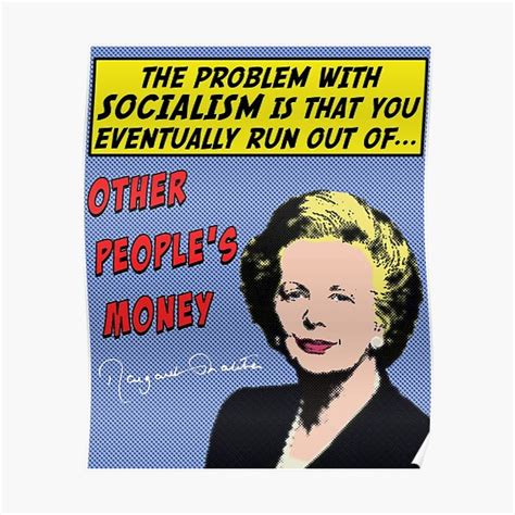 Margaret Thatcher The Problem With Socialism Poster For Sale By Libertyline Redbubble