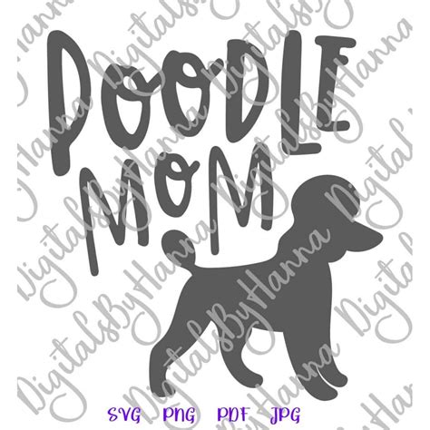 Dog Mom Svg Files For Cricut Sayings Poodle Mom Svg Clipart Applique