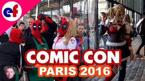 Comic Con Paris 2016 Youtube