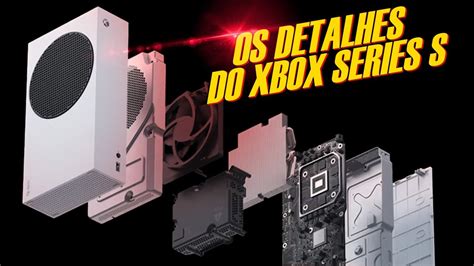 Os Detalhes Do Xbox Series S Como Funciona O Novo Console Da Microsoft