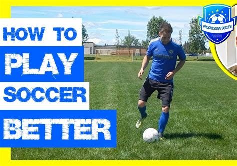 How To Play Soccer Better In Your Next Match 5 Easy Steps