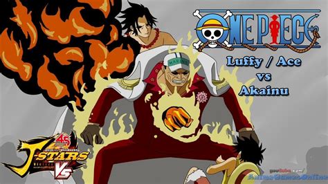 Luffy And Ace Vs Akainu One Piece J Stars Victory Vs Jスターズ ビクトリー