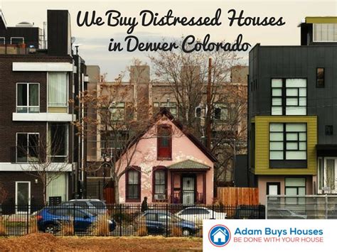 We Buy Distressed Houses In Denver Colorado
