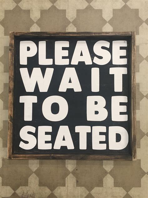 Please Wait To Be Seated Sign Jaxnblvd