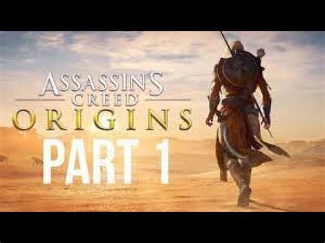 Assassins Creeds Origins Part 1 YouTube