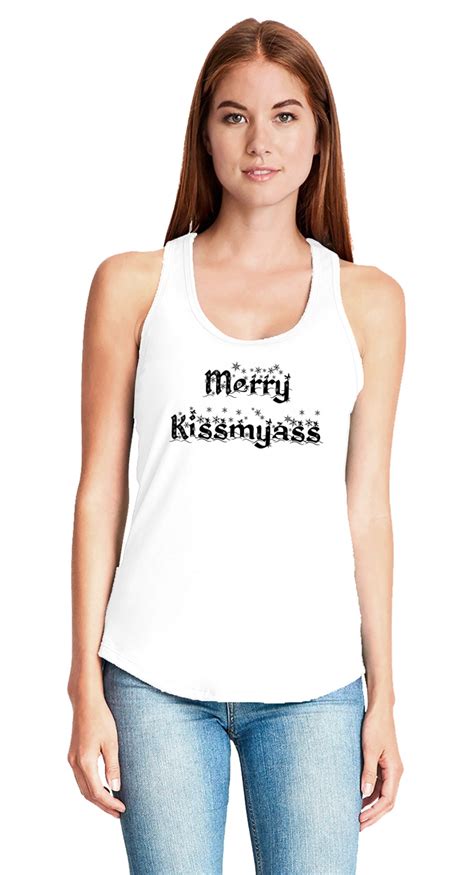Ladies Merry Kiss My Ass Racerback Christmas Xmas Rude Mean Shirt Ebay