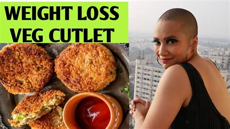 Veg Cutlet Recipe For Weight Loss Week 3 Fat Loss Paneer Recipes
