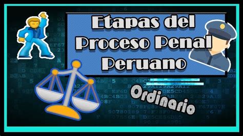 Etapas Del Proceso Penal Peruano Nuevo CÓdigo Procesal Penal Youtube