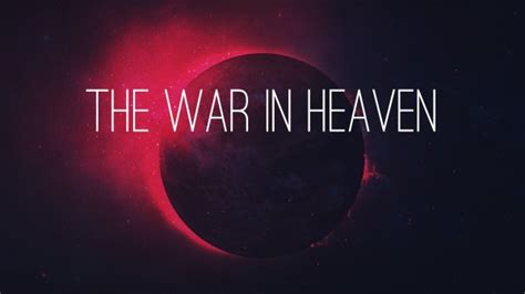 The War In Heaven Logos Sermons