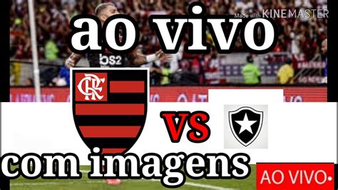 Flamengo X Botafogo Ao Vivo Com Imagens Youtube