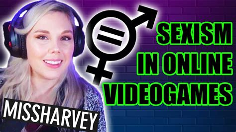 Sexism And Toxicity In Online Video Games With Missharvey Let S Chat