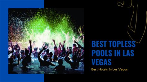 The Best Topless Pools In Las Vegas In 2021 Locationsfaq Best Hotels In Las Vegas