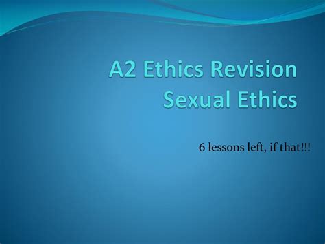 ppt a2 ethics revision sexual ethics powerpoint presentation free