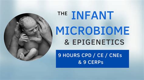 The Infant Microbiome And Epigenetics Cpd Approved 9 Hour Course For