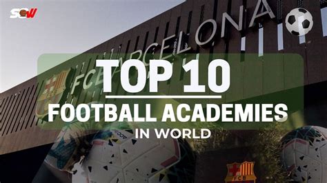 top 10 football academies in the world right now