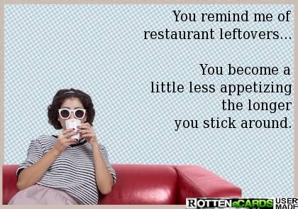 We did not find results for: Moments of Introspection: Rotten eCard of the Week #54: Restaurant Leftovers