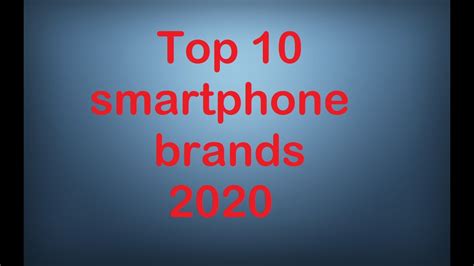 Top 10 Smartphone Brands In The World 2020 Youtube