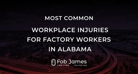 Most Common Workplace Injuries For Factory Workers In Alabama Fob
