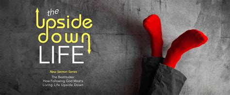 The Upside Down Life Silver Creek Fellowship