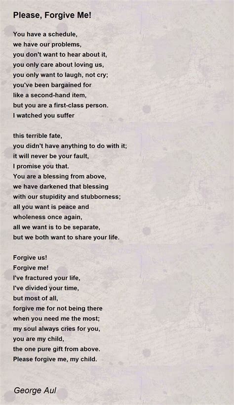 Please Forgive Me Please Forgive Me Poem By George Aul