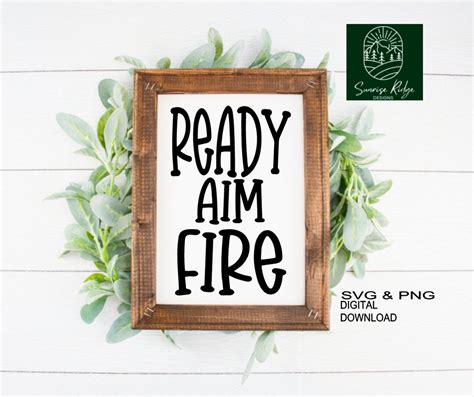 Ready Aim Fire Svg Png Digital Download Diy Sign Design Etsy