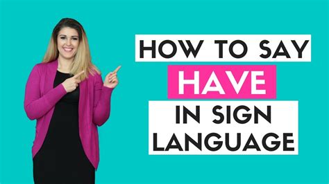 How To Say Have In Sign Language Youtube