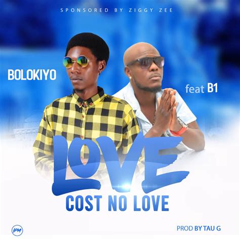 Bolokiyo Ft B1 Love Cost No Love Zedwap Music