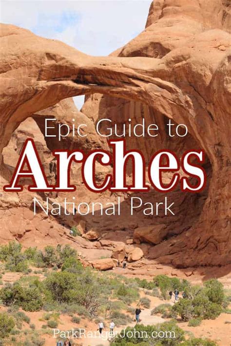 Arches National Park Epic Guide 2023 Park Ranger John