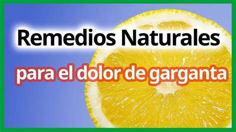 Remedios Naturales Para El Dolor De Garganta Infeccion De Garganta