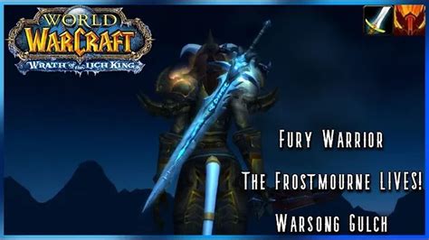Wow Wotlk Classic Pvp The Frostmourne Lives Fury Warrior Level 80