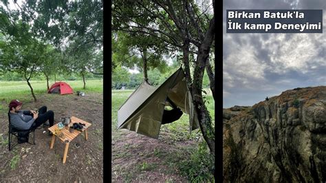 Birkan Batuk ilk kamp deneyimi Kamp hayatına biraz hızlı giriş oldu
