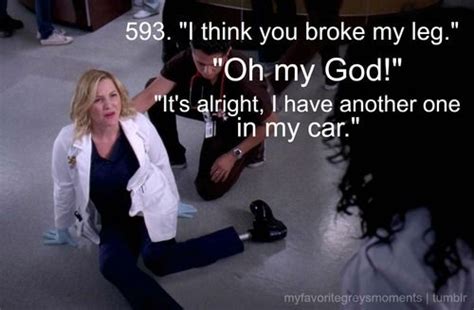 Grey's anatomy season 12 quotes. #593 i think you broke my leg. "oh my god" its okay, i ...