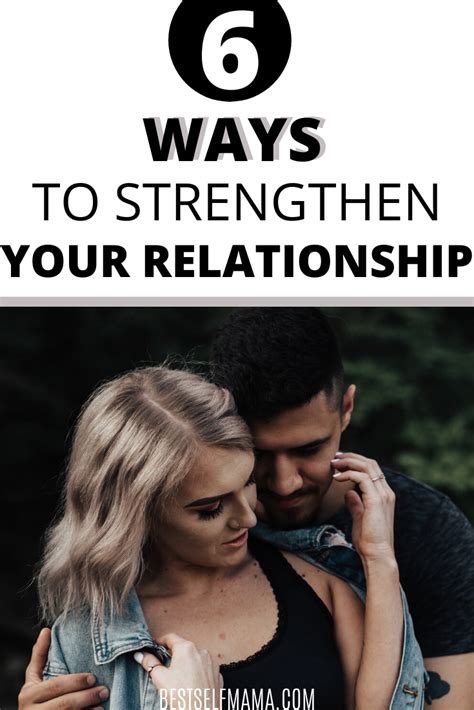 6 ways to strengthen your relationship relationship relationship help relationship struggles