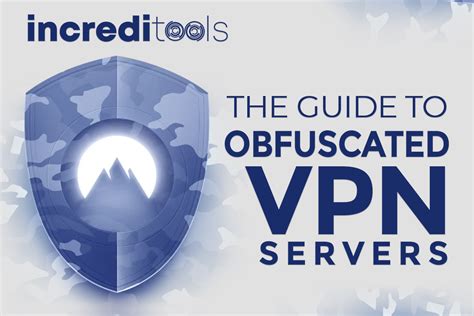 The Guide To Obfuscated Vpn Servers In 2024 Increditools