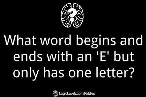 What Word Begins And Ends With An E But Only Has One Letter Logic