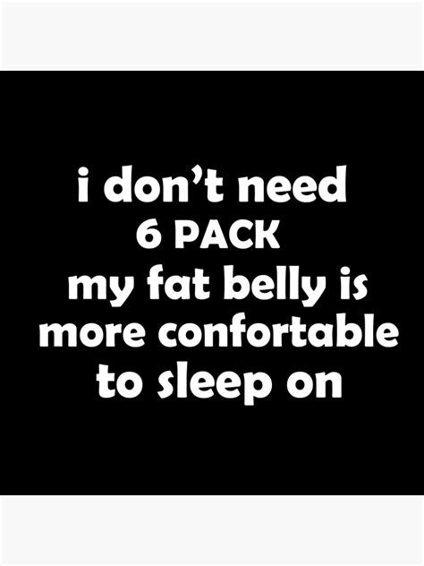 Funny Fat Quotes Poster For Sale By Mook 97 Redbubble