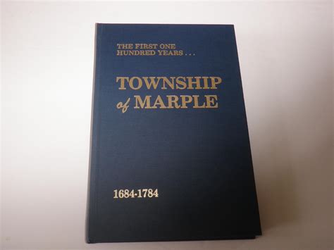 The First One Hundred Years Township Of Marple 1684 1784 By Simler
