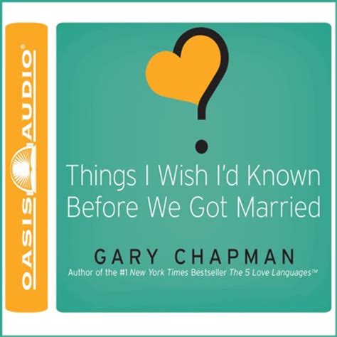 things i wish i d known before we got married by gary chapman audiobook