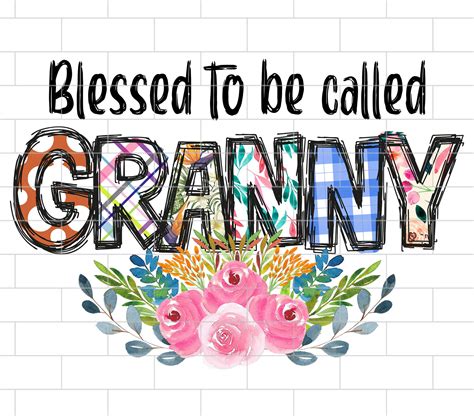 blessed to be called granny png grandma sublimation design downloads mother s day png etsy uk