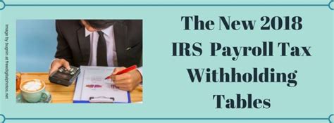 The New 2018 Irs Payroll Tax Withholding Tables Affordable