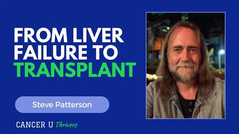 Steve Patterson's Unbelievable Journey: From Liver Failure to
