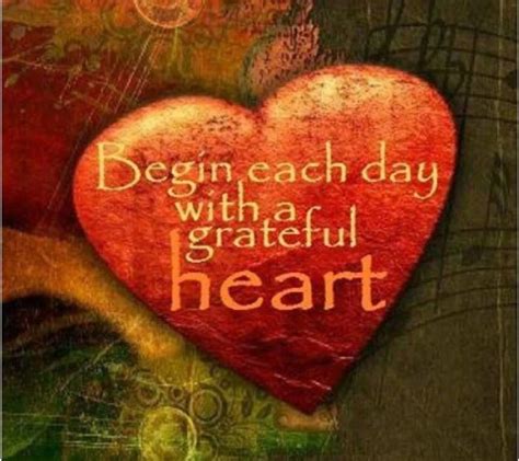 Begin Each Day With A Grateful Heart Quotes