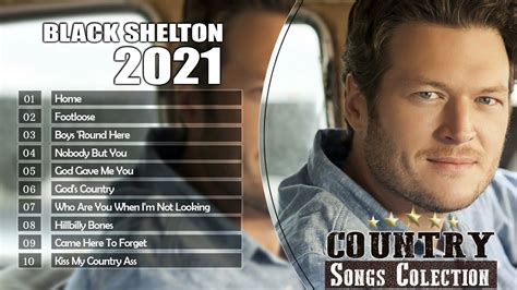 Blake Shelton Home Greatest Hits Playlist Blake Shelton Best Songs Playlist YouTube