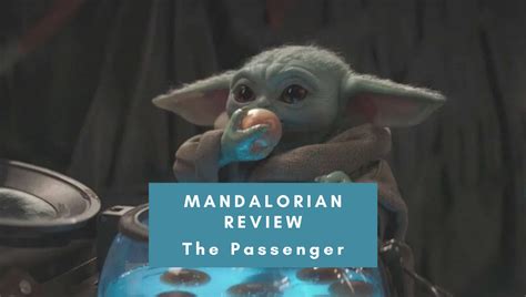Mandalorian Review The Passenger Geeky Girl Experience