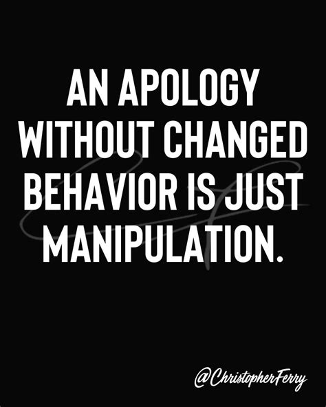 An Apology Without Changed Behaviour Is Just Manipulation In 2021