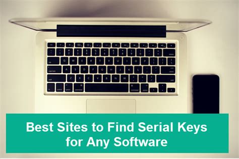 Top 6 Best Sites To Find Serial Keys For Any Software 2019